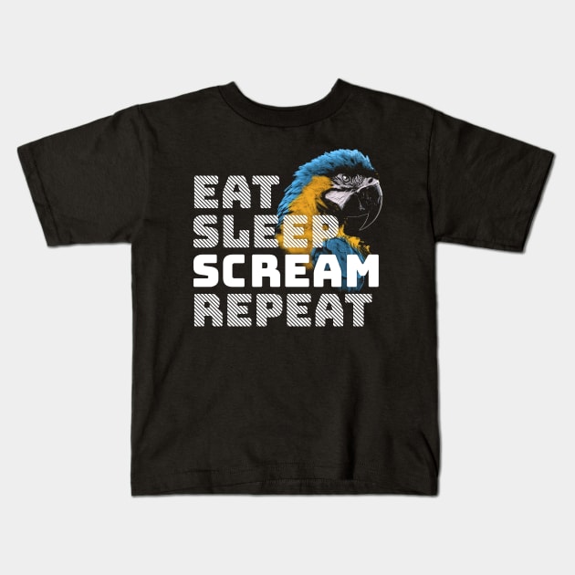 Eat Sleep Scream Repeat Macaw Parrot Kids T-Shirt by BirdNerd
